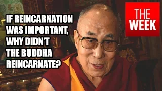 The Dalai Lama on why reincarnation is not important