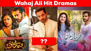 Wahaj Ali Top 10 Super Hit Dramas List 2023 | Tere Bin | Mujhe Pyaar Hua Tha