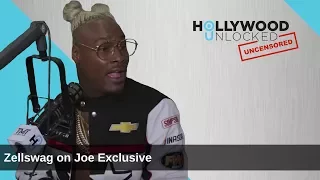 Zellswag talks Joe Exclusive on Hollywood Unlocked [UNCENSORED]