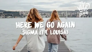 Sigma ft. Louisa - Here We Go Again (Lyric Video)