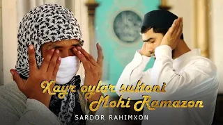 Sardor Rahimxon - Xayr oylar sultoni Mohi Ramazon (Official Video) 2020