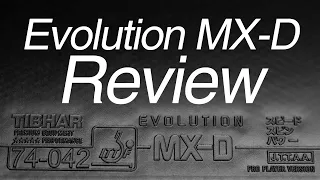 Tibhar Evolution MX-D | Review and Comparison