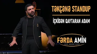 Fərda Amin — İçkidən Qaytaran Adam | TƏKÇƏNƏ (Stand Up)