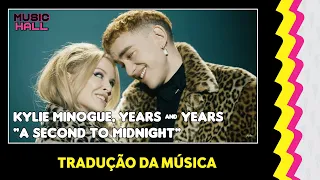 Kylie Minogue, Years & Years - A Second to Midnight (Clipe Legendado) (Tradução)