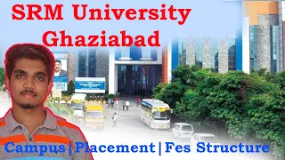 SRM University NCR Delhi Ghaziabad UP College Review |Worth it to join |Real Truth