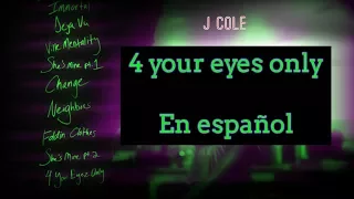 J Cole | 4 your eyes only | en español