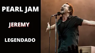 Pearl Jam - Jeremy - Legendado/Tradução