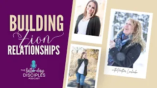 Building Zion Relationships, with Heather Linchenko