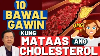 10 Bawal Gawin kung Mataas ang Cholesterol. - By Doc Willie Ong (Internist and Cardiologist)