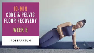 Week 6 Postpartum | 10-min Core And Pelvic Floor Recovery Routine