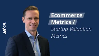 Ecommerce Metrics / Startup Valuation Metrics