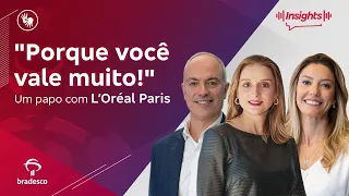 #156 - “Porque você vale muito!”. Um papo com L’Oréal Paris | Conteúdo Acessível