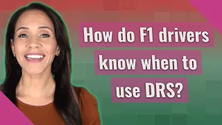 How do F1 drivers know when to use DRS?