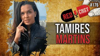 TAMIRES MARTINS - REDCAST #176