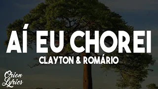 Clayton & Romário - Aí eu Chorei (Letra/Lyrics)