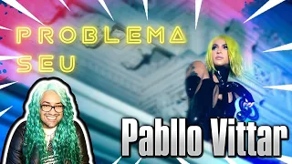 Pabllo Vittar   Problema Seu Official Music Video Reaction 💎✨ (ReUpload)