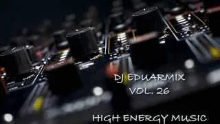 Mix Vol 26 Special High Energy Music Bobby - O and Classic DJ Eduarmix