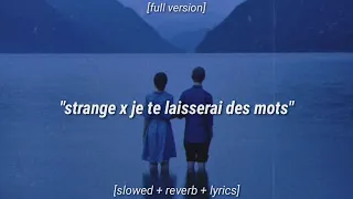 strange x je te laisserai des mots [𝙎𝙡𝙤𝙬𝙚𝙙 + 𝙍𝙚𝙫𝙚𝙧𝙗 + 𝙇𝙮𝙧𝙞𝙘𝙨] (full version)