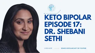 Bipolarcast Episode 17: Dr. Shebani Sethi