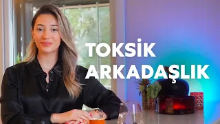 Toksik Arkadaşlık