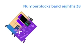 Numberblocks band eighths 38 (REAL BONUS)