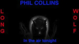 Phil Collins - In the air tonight - Extended Wolf