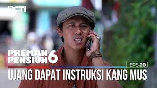 Ujang Dapat Insruksi Langsung Dari Kang Mus - PREMAN PENSIUN 6 Part (1/4)