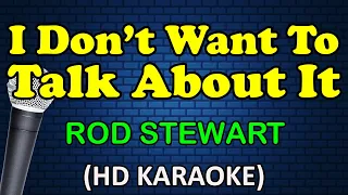 I DON'T WANT TO TALK ABOUT IT - Rod Stewart (HD Karaoke)