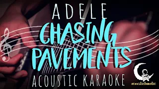 CHASING PAVEMENTS by ADELE ( Acoustic Karaoke )