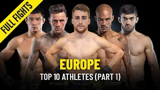 Top 10 Athletes | Europe | Part 1 | ONE Full Fights