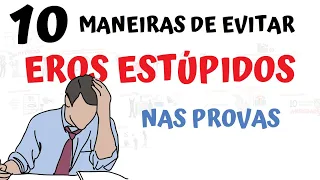 10 MANEIRAS de cometer erros nas provas