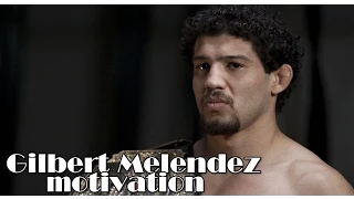 Training Motivation : Gilbert Melendez | Great Speech