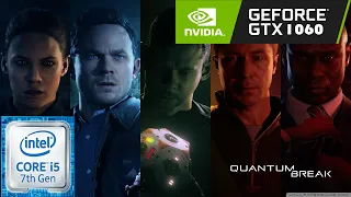 Quantum Break | i5-7500 | GTX 1060 6GB | 1080p MAXED Settings