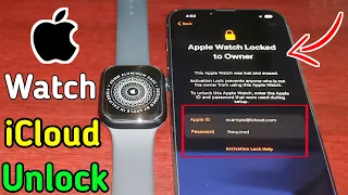 Bypass iCloud Apple Watch Series 8/7/6/SE/5/4/3/2/1 Unlock Activation Lock | Remove Activation Lock