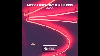 Merk & Kremont - Gang (feat. Kris Kiss) [Dirty Palm Extended Remix]