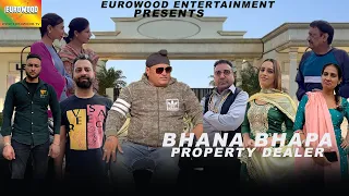 Bhana Bhapa Property Dealer || Comedy skit 2021 || Eurowood Entertainment ||