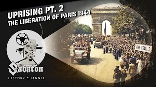Uprising Pt. 2 – The Liberation of Paris 1944 – Sabaton History 081 [Official]