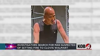 Police search for suspect accused of setting Clovis Walmart on fire