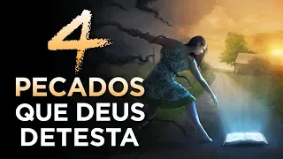 4 PECADOS GRAVES que DESAGRADAM DEUS - Você Precisa Fugir Deles!