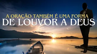 ✅A oração também é uma forma de adoramos a Deus!