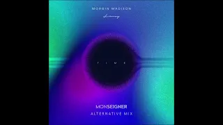 Morgin Madison - Time (Monseigner's Alternative Mix)