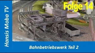 Hansi's Moba TV Teil 14: Das Bahnbetriebswerk Teil 2