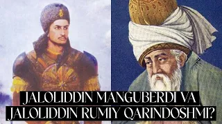 Jaloliddin Manguberdi va Jaloliddin Rumiy qarindoshmi?