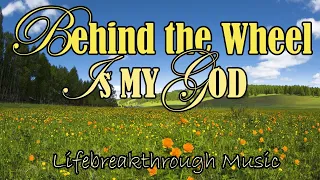 Behind The Wheel Is My God/ Country Christian Album By Lifebreakthrough Music