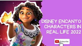 Disney Encanto cartoon characters in real life 2022