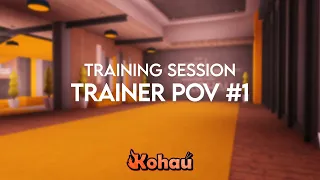 Kohaú | Training Session - Trainer POV #1