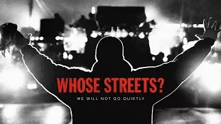 Whose Streets? - Official Trailer