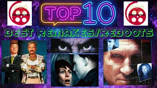 Top Ten Best Remakes/Reboots