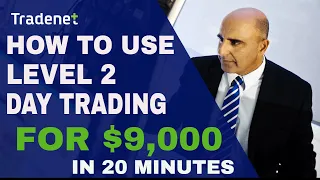 How to use Level 2 - Day Trading for $9,000 in 20 Minutes