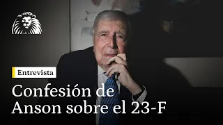 La confesión de Anson sobre el 23-F: "Felipe González, el Rey y yo estuvimos en la operación Armada"